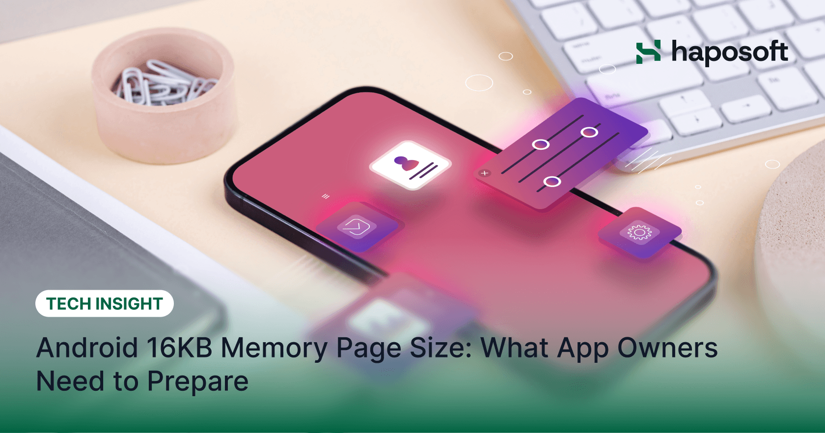 Android 16KB Memory Page Size: What App Owners Need to Prepare